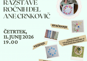 ODPRTJE RAZSTAVE ROČNIH DEL ANE CRNKOVIČ